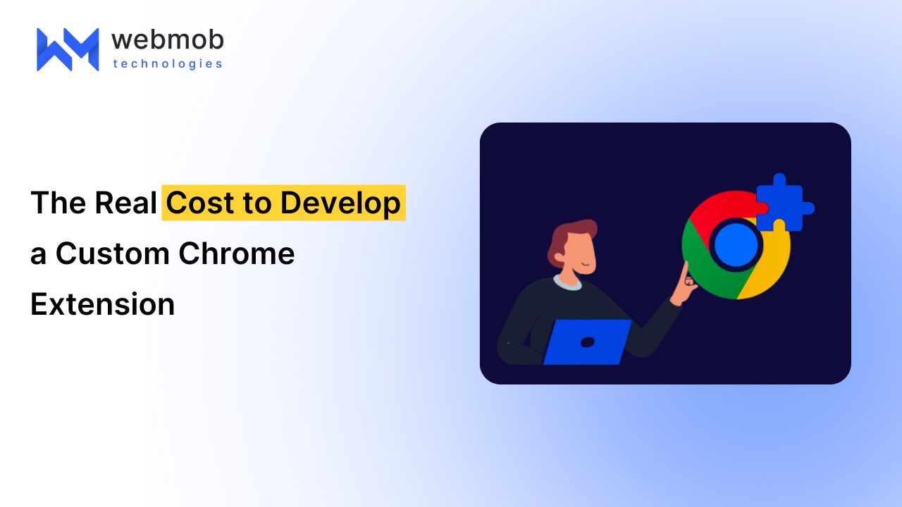 Cost to Develop a Custom Chrome Extension